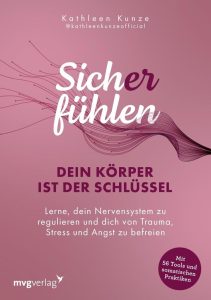 Sich(er) fühlen: Lerne, dein Nervensystem zu regulieren - 56 somatische Tools zur Nervensystemregulation