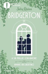 Sir Phillip, con amore-Amare un libertino. Serie Bridgerton. Spin-off - Ein Oscar Bestseller von Mondadori