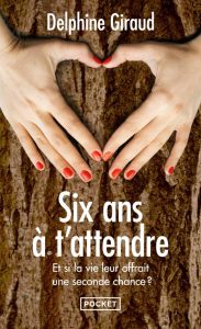 Six ans à t'attendre - Ein emotionales Leseerlebnis in Französisch