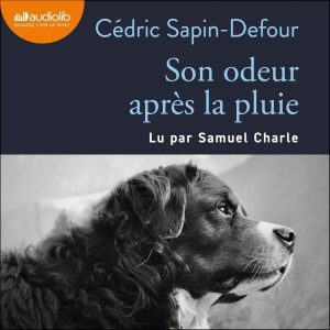 Son odeur après la pluie: Ein fesselndes Hörbuch von Cédric Sapin-Defour