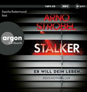 Stalker – Er will dein Leben: Der Nervenkitzel Psychothriller von Nr.1-Bestsellerautor Arno Strobel