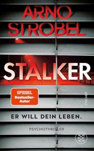 Stalker – Er will dein Leben: Ein atemberaubender Psychothriller mit limitierter Silber-Metallic-Folie in der ersten Auflage