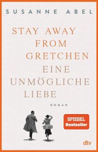 Stay away from Gretchen: Eine unmögliche Liebe – Ein mitreißender Roman aus der Gretchen-Reihe