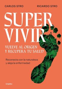 Supervivir: Vuelve al origen y recupera tu salud - Ein Wegweiser zu mehr Gesundheit und Lebensqualität