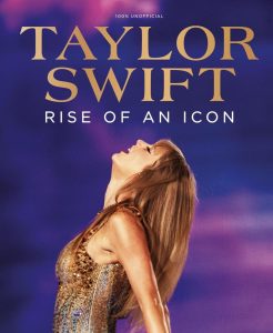 Taylor Swift: Rise of an Icon - Ein Must-Have für alle Fans