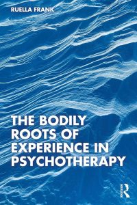 The Bodily Roots of Experience in Psychotherapy: Moving Self - Dein Wegweiser für eine tiefere Verbindung mit deinem Körper