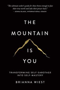 The Mountain Is You: Transforming Self-Sabotage Into Self-Mastery - Dein Weg zur Selbstmeisterung