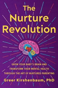 The Nurture Revolution: Das Buch für die gesunde Entwicklung deines Babys