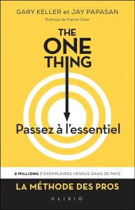 The One Thing: Passez à l'essentiel - Der Schlüssel zur Konzentration auf das Wesentliche