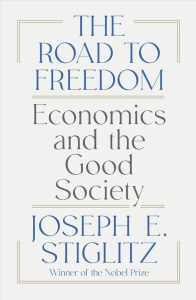 The Road to Freedom: Economics and the Good Society - Dein Wegweiser zu einer besseren Gesellschaft