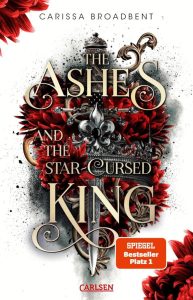 The Ashes and the Star-Cursed King (Crowns of Nyaxia 2): Ein düsteres High-Fantasy-Abenteuer mit dramatischer Romantasy