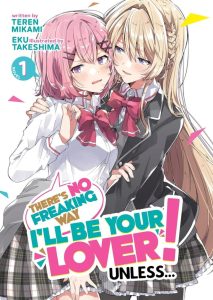 There's No Freaking Way I'll be Your Lover! Unless... (Light Novel) Vol. 1 - Dein neues Lieblingsbuch