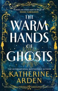 The Warm Hands of Ghosts: Das packende neue Buch vom internationalen Bestsellerautor