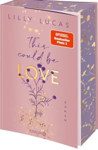 This could be love: Start der neuen New-Adult-Reihe von Nr.-1-Spiegel-Bestseller Lilly Lucas