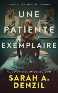 Une patiente exemplaire (Isabel Fielding t. 1) (French Edition) - Ein Meisterwerk der französischen Literatur