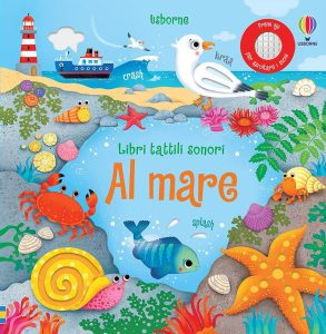 USBORNE 9781474994040 - AL MARE libri tattili sonori: Das interaktive Pappbilderbuch für die Kleinsten