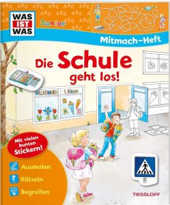 WAS IST WAS Junior Mitmach-Heft: Die Schule geht los - Dein interaktives Lernabenteuer