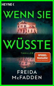 Wenn sie wüsste: Thriller – Der SPIEGEL-Bestseller (The Housemaid, Band 1)