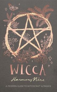 Wicca: Ein moderner Leitfaden für Hexerei und Magie