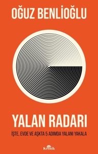 Yalan Radarı: İşte, Evde ve Aşkta 5 Adımda Yalanı Yakala - Der Leitfaden zur Entlarvung von Lügen