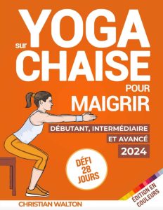 Yoga sur Chaise pour Maigrir: 28-Tage-Herausforderung für einen flacheren Bauch