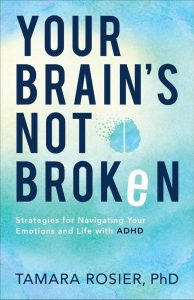 Your Brain’s Not Broken: Navigationsstrategien für Emotionen und Leben mit ADHS