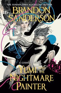 Yumi und der Alptraum-Maler: Ein Cosmere Roman - Ein fesselndes Leseerlebnis