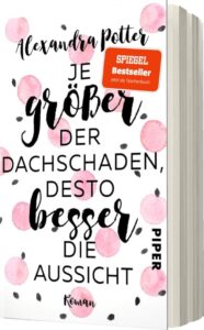 Je größer der Dachschaden, desto besser die Aussicht: Ein witziger Bestseller-Roman über das Älterwerden und Jungbleiben