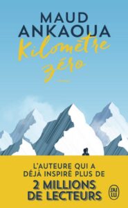 Kilomètre Zéro: Der Weg zum Glück - ein inspirierender französischer Roman