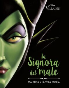 La Signora del male. Malefica. La vera storia (Disney Villains) - Die wahre Geschichte von Maleficent