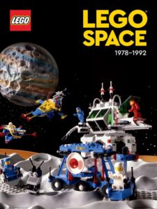 Lego Space: 1978-1992 - Eine Reise in die Geschichte der Lego-Weltraumsets