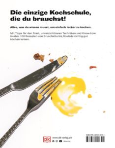 Mach's lecker!: Dein Weg zu richtig gutem Essen mit 100 einfachen Rezepten