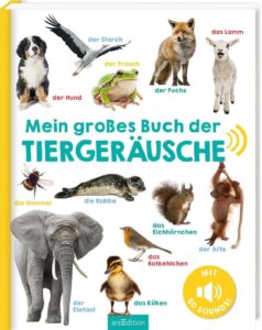 Mein großes Buch der Tiergeräusche: Hochwertiges Soundbuch für Kinder ab 24 Monaten